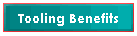 Tooling Benefits